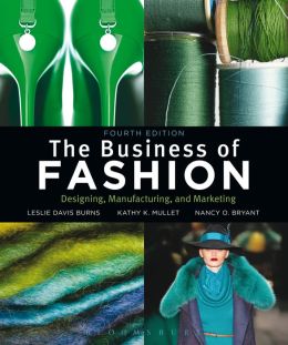The Business of Fashion: Designing, Manufacturing and Marketing 4th Edition