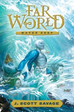 Farworld Book 1: Water Keep J. Scott Savage