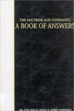 Doctrine and Covenants: A Book of Answers