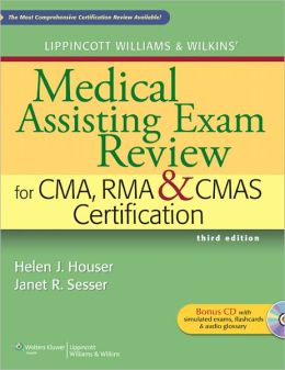 Lippincott Williams & Wilkins' Medical Assisting Exam Review for CMA, RMA & CMAS Certification