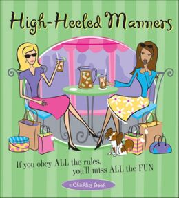 High-Heeled Manners: If You Obey All the Rules, You'll Miss All the Fun