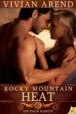 Book Cover Image. Title: Rocky Mountain Heat (Six Pack Ranch Series #1), Author: Vivian Arend
