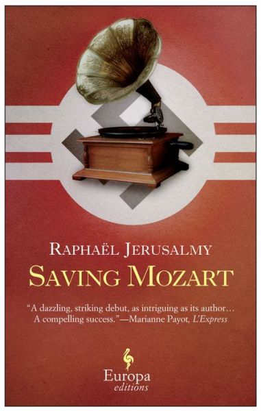 Best ebooks available for free download Saving Mozart (English literature) by Raphaël Jerusalmy 9781609451455 RTF