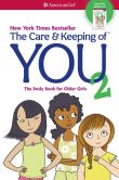Book Cover Image. Title: The Care and Keeping of You 2:  The Body Book for Older Girls, Author: Cara Familian Natterson