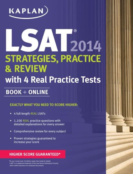 Kaplan LSAT 2014 Strategies, Practice, and Review with 4 Real Practice Tests: Book + Online