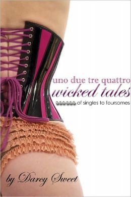 Uno Due Tres Quattro: Wicked Tales of Singles to Foursomes