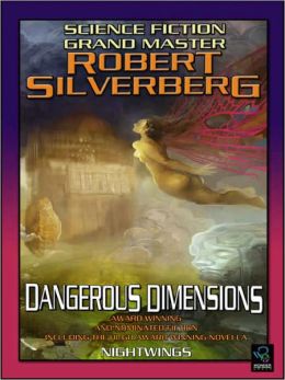 Science Fiction Grand Master, Robert Silverberg: Volume One, Dangerous Dimensions