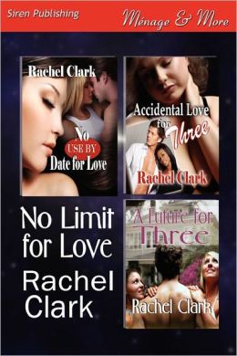 No Limit For Love [No Use By Date For Love by Rachel Clark