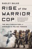 Book Cover Image. Title: Rise of the Warrior Cop:  The Militarization of America's Police Forces, Author: Radley Balko