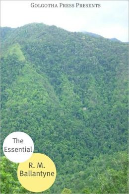 The Essential Works of R.M. Ballantyne