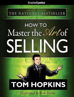 How to Master the Art of Selling from SmarterComics Tom Hopkins and Bob Byrne