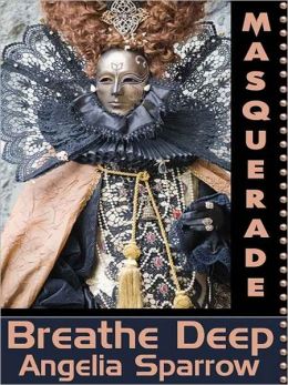 Breathe Deep [Masquerade]