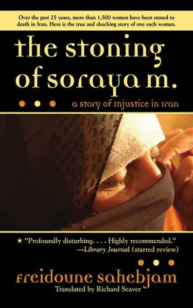 Textbook download torrent The Stoning of Soraya M.: A Story of Injustice in Iran  9781611450255 by Freidoune Sahebjam (English Edition)