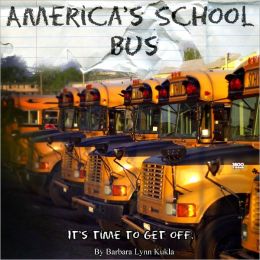 America's School Bus (It's Time to get off!)