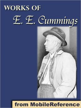 Works of E. E. Cummings: Includes the novel "The Enormous Room" and...