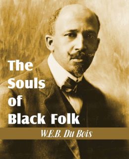 The Souls Of Black Folk By W. E. B. Du Bois | 9781612030463 | Paperback ...