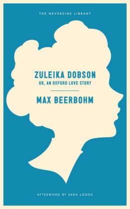 Zuleika Dobson: Or, An Oxford Love Story