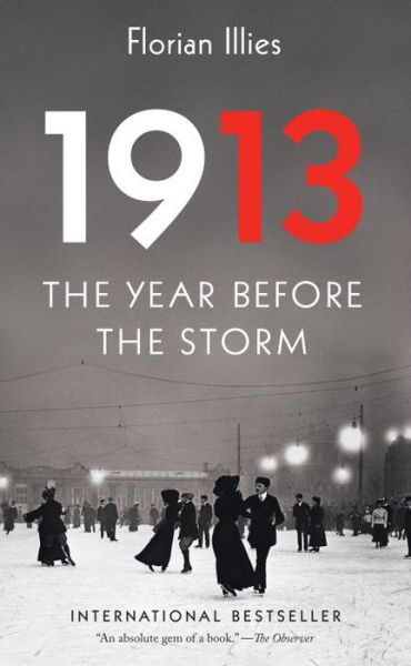 1913: The Year Before the Storm