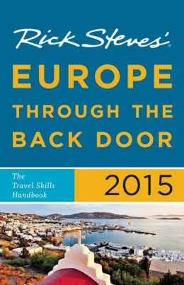 Rick Steves Europe Through the Back Door 2015