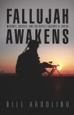Book Cover Image. Title: Fallujah Awakens:  Marines, Sheikhs, and the Battle Against al Qaeda, Author: Bill Ardolino