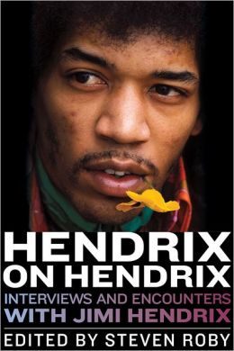 Hendrix on Hendrix: Interviews and Encounters with Jimi Hendrix