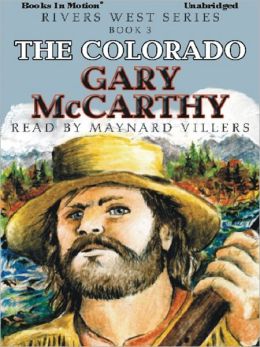 RIVERS WEST: THE COLORADO (Rivers West : Book 3) Gary McCarthy