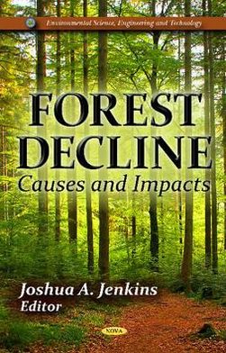 Forest Decline: Causes and Impacts Joshua A. Jenkins