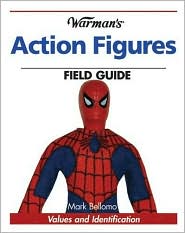 Warman's Action Figures Field Guide: Values and Identification
