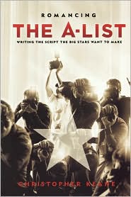 Romancing the A-List: How to Write the Script the Big Stars Want to Make