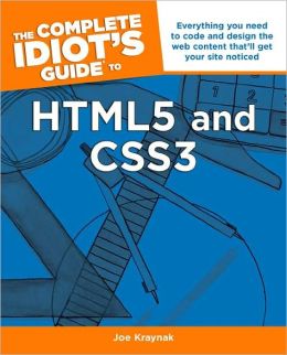 The Complete Idiot's Guide to HTML5 and CSS3 Joe Kraynak