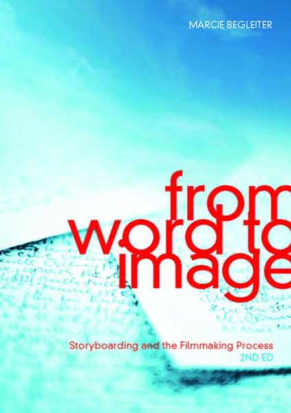 Electronics ebook pdf download From Word to Image-2nd edition: Storyboarding and the Filmmaking Process