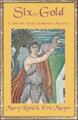 Six For Gold: A John, the Lord Chamberlain Mystery