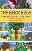 Book Cover Image. Title: The Brick Bible:  A New Spin on the Old Testament, Author: Brendan Powell Smith