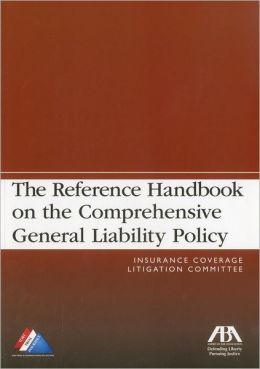 The Reference Handbook on the Comprehensive General Liability Policy Arizona Archaeological