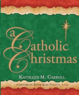 A Catholic Christmas Kathleen Carroll