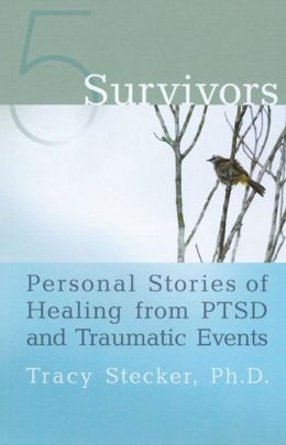 5 Survivors: Personal Stories of Healing from PTSD and Traumatic Events