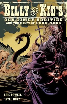 Billy the Kid's Old Timey Oddities Volume 3: The Orm of Loch Ness Eric Powell, Tracy Marsh, Kyle Hotz and Scott Allie