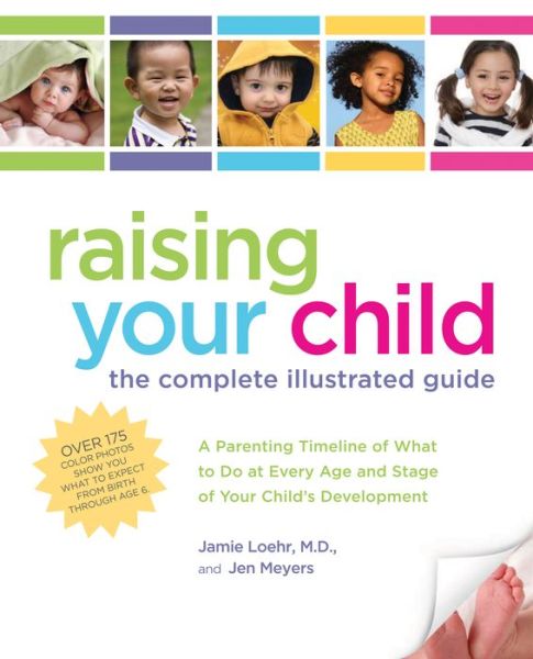 Raising Your Child: The Complete Illustrated Guide