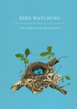 Bird Watching and Other Nature Observations: A Journal Joy M. Kiser