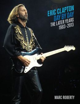 Eric Clapton, Day Day: The Later Years, 1983-2013