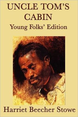 Uncle Tom's Cabin - Young Folks' Edition Harriet Beecher Stowe