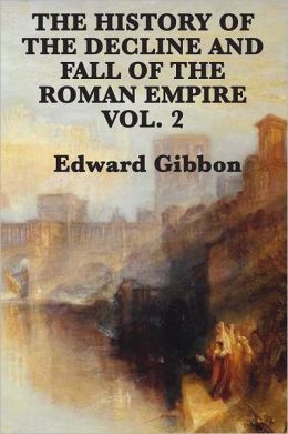 The History Of The Decline And Fall Of The Roman Empire Vol. 2