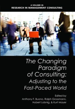 The Changing Paradigm of Consulting: Adjusting to the Fast-Paced World