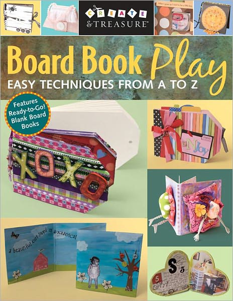Board Book Play: Easy Techniques from A to Z (PagePerfect NOOK Book)