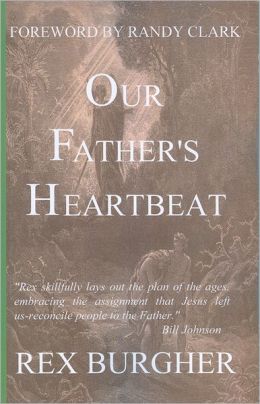 Our Father's Heartbeat: The journey of rediscovery that takes us back home to our Father's Heart