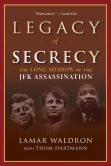 Book Cover Image. Title: Legacy of Secrecy:  The Long Shadow of the JFK Assassination, Author: Lamar Waldron