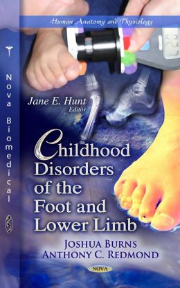 Childhood Disorders of the Foot and Lower Limb Joshua Burns
