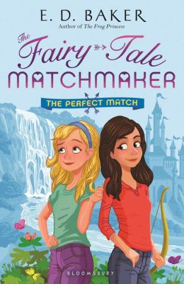 The Perfect Match: A Fairy-Tale Matchmaker Book by E. D. Baker ...