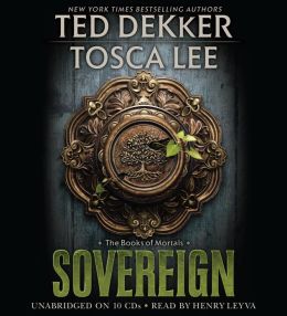 Sovereign - Ted Dekker & Tosca Lee