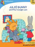 Book Cover Image. Title: Julio Bunny and the Foreign Lion, Author: Nicoletta Costa